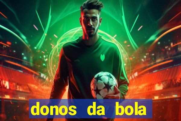 donos da bola apostas esportivas